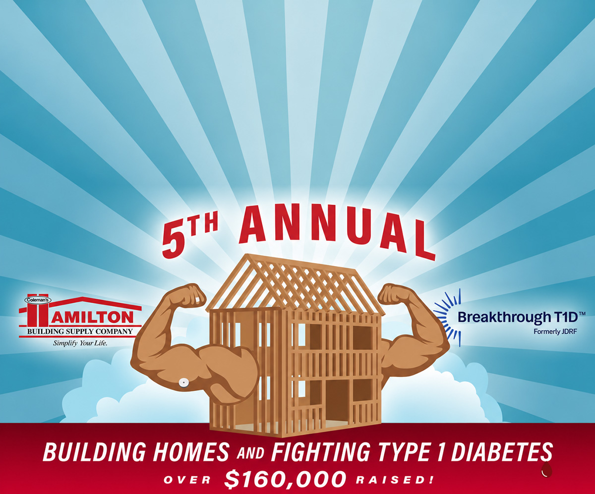 5th Annual Building Homes and Fighting Type 1 Diabetes fundraiser by Hamilton Building Supply, supporting Breakthrough T1D, with over $160,000 raised.